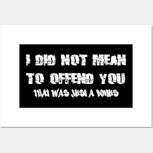 I Did Not Mean to Offend You Posters and Art